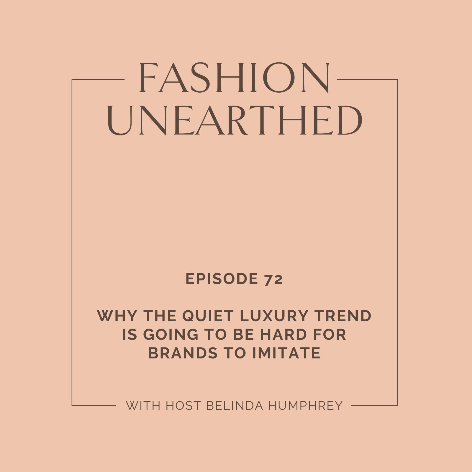 Episode 72: Why the Quiet Luxury trend is going to be hard for